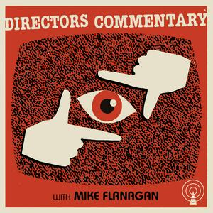 Ouça Directors Commentary with Mike Flanagan na aplicação