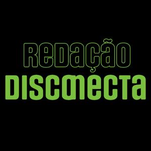 Ouça Redação DISCONECTA na aplicação