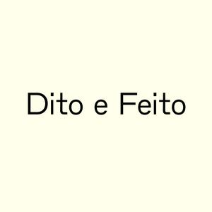 Dito e Feito