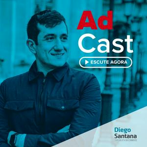 AdCast com Diego Santana