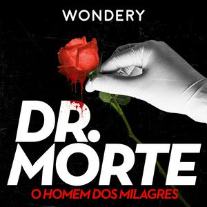 Ouça Dr. Morte: O Homem dos Milagres na aplicação