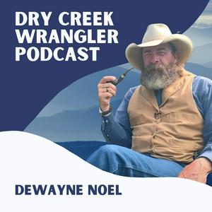 Ouça Dry Creek Wrangler Podcast na aplicação