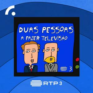 Ouça Duas Pessoas a Fazer Televisão - Podcast na aplicação