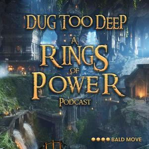 Ouça Dug Too Deep: The Rings of Power Podcast na aplicação