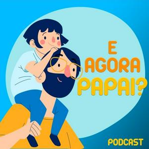 Ouça E Agora Papai? na aplicação