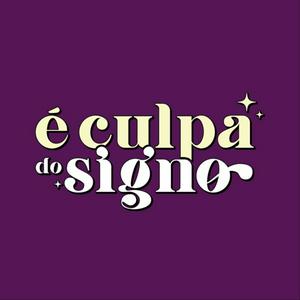 É Culpa do Signo