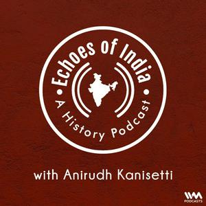 Ouça Echoes Of India: A History Podcast na aplicação