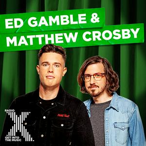 Ouça Ed Gamble & Matthew Crosby on Radio X na aplicação