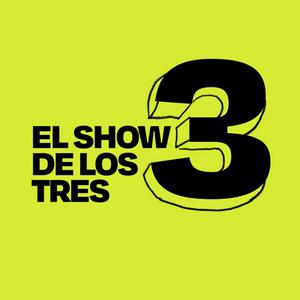 Ouça El Show de los Tres Podcast na aplicação