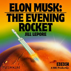 Ouça Elon Musk: The Evening Rocket na aplicação