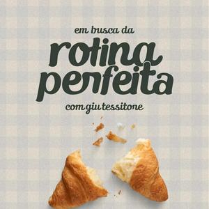 Ouça Em Busca da Rotina Perfeita, com Giu Tessitore na aplicação