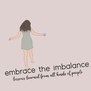 embrace the imbalance