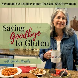Saying Goodbye to Gluten / Gluten-Free Living, Celiac Disease, Gluten-Free Support