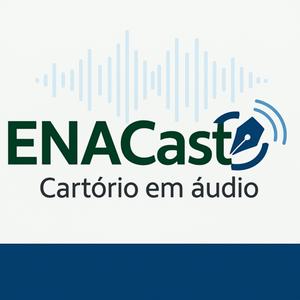 ENACast - Cartório em Áudio