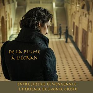 Ouça Entre justice et vengeance : l’héritage du Comte de Monte Cristo na aplicação