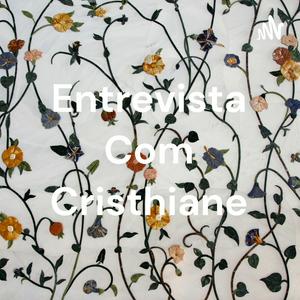 Entrevista Com Cristhiane