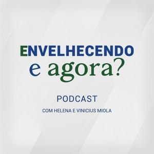 Envelhecendo, e agora?