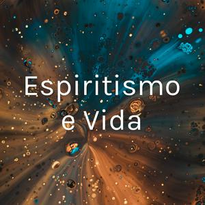 Ouça Espiritismo e Vida na aplicação