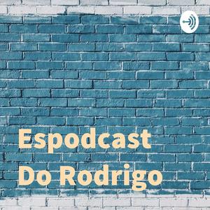 Ouça Espodcast Do Rodrigo na aplicação