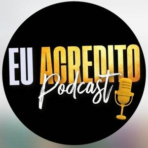 Ouça Eu acredito podcast na aplicação