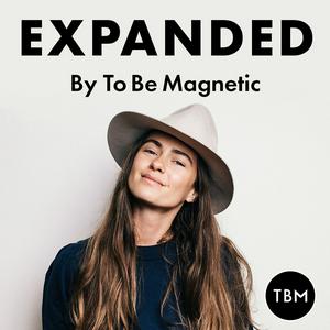 Ouça EXPANDED Podcast by To Be Magnetic™ na aplicação