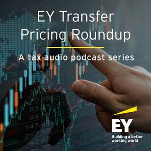 Ouça EY Transfer Pricing Roundup na aplicação