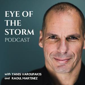 Ouça Eye Of The Storm Podcast (with Yanis Varoufakis and Raoul Martinez) na aplicação