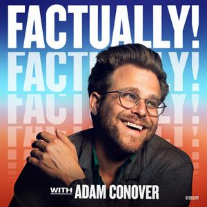 Ouça Factually! with Adam Conover na aplicação