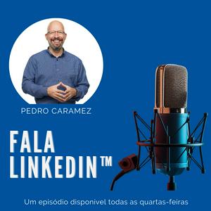 Ouça Fala LinkedIn™ | Um podcast por Pedro Caramez na aplicação