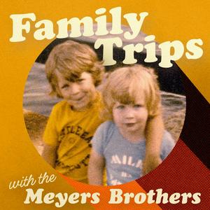 Ouça Family Trips with the Meyers Brothers na aplicação