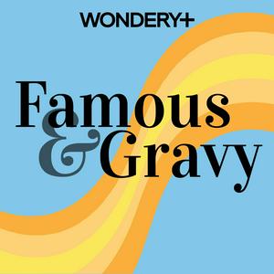 Ouça Famous and Gravy na aplicação