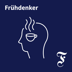 Ouça F.A.Z. Frühdenker - Die Nachrichten am Morgen na aplicação