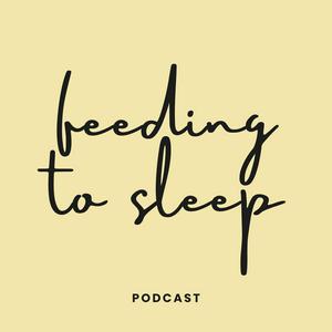 Feeding to Sleep