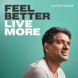 Ouça Feel Better, Live More with Dr Rangan Chatterjee na aplicação