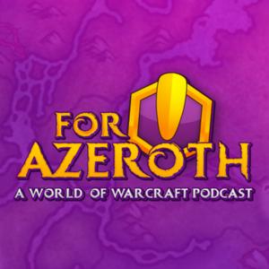 Ouça For Azeroth!: A World of Warcraft Podcast na aplicação