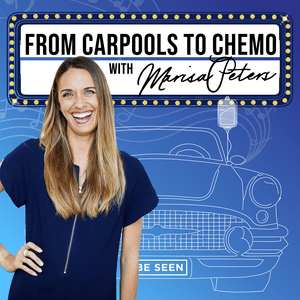 From Carpools To Chemo with Marisa Peters
