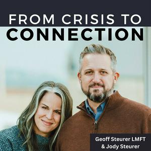 Ouça From Crisis to Connection - with Geoff & Jody Steurer na aplicação