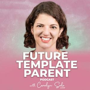 Future Template Parent Podcast | EMDR intensive tips for EMDR therapists and Therapist Moms