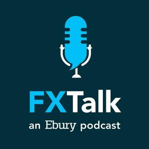 FX Talk - an Ebury podcast