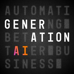 Generation AI: Automating Better Business