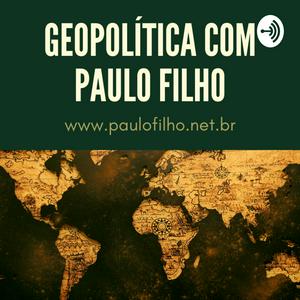 Ouça Geopolítica com o Paulo Filho na aplicação