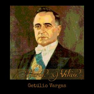 Ouça Getúlio Vargas - Herói ou vilão na aplicação