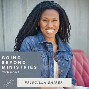 Ouça Going Beyond Ministries with Priscilla Shirer na aplicação