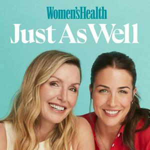 Just As Well, The Women's Health Podcast