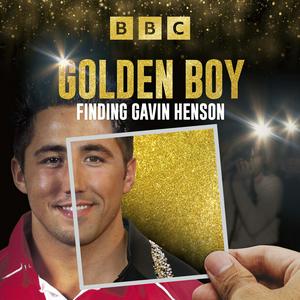 Ouça Golden Boy: Finding Gavin Henson na aplicação