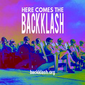 HERE COMES THE BACKKLASH