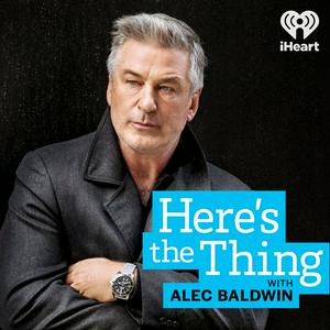 Ouça Here's The Thing with Alec Baldwin na aplicação