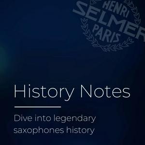 History Notes by Henri SELMER Paris