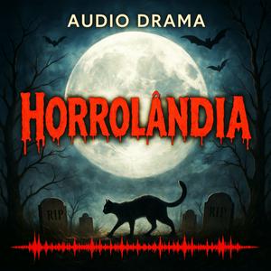 Horrolândia - ÁUDIO DRAMA