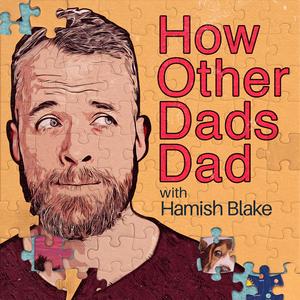 Ouça How Other Dads Dad with Hamish Blake na aplicação